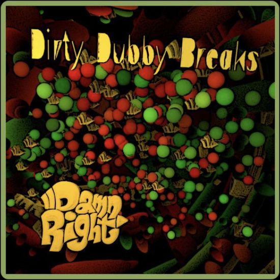 Dirty, Dubby Breaks Mix by Damn Right